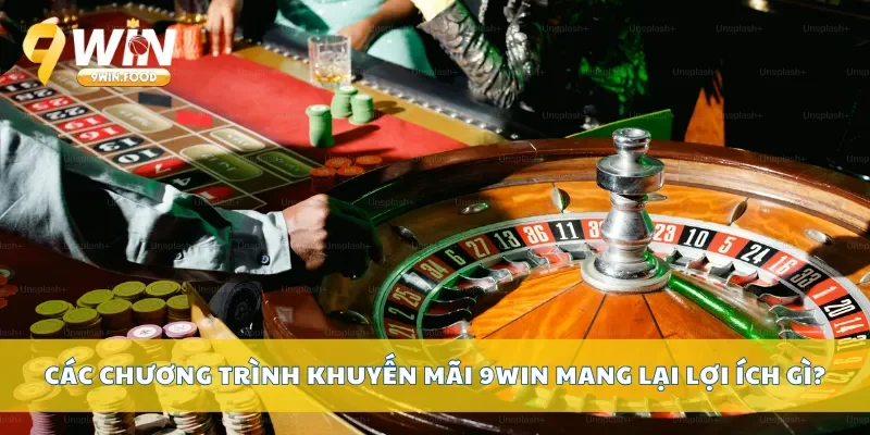 Các chương trình khuyến mãi 9Win mang lại lợi ích gì?