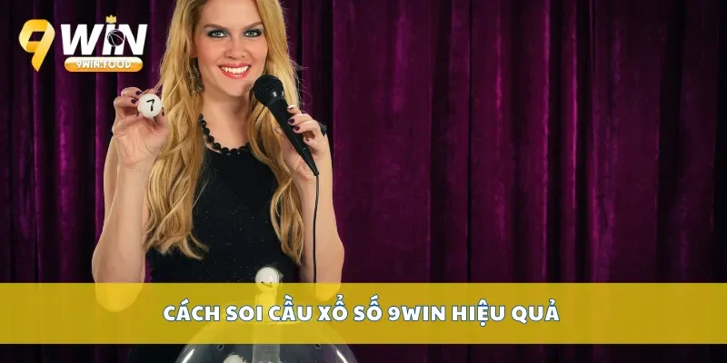 Cách soi cầu xổ số 9Win hiệu quả