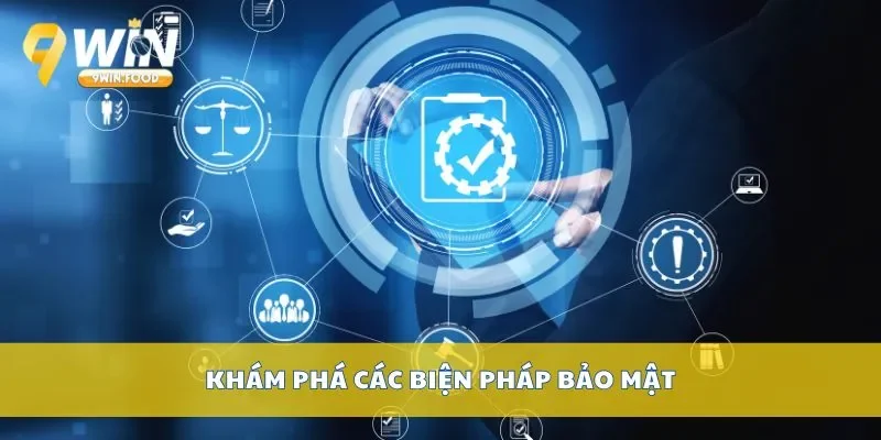 Khám phá các biện pháp bảo mật