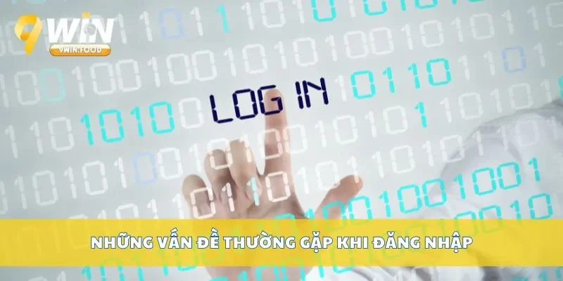 Những vấn đề thường gặp khi đăng nhập