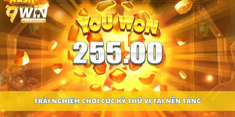 Trải nghiệm chơi cực kỳ thú vị tại nền tảng