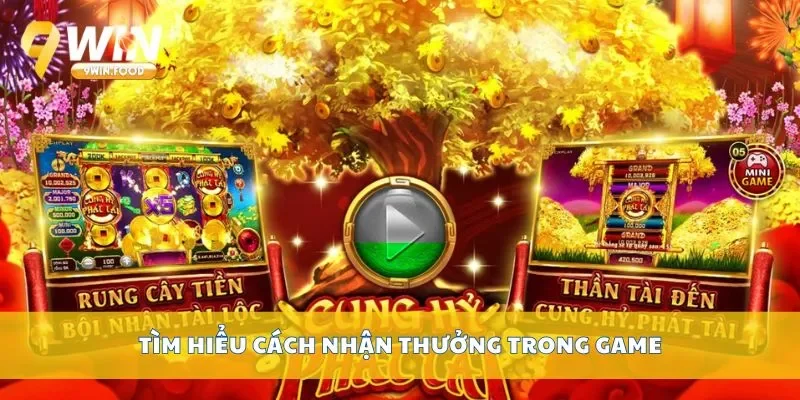 Tìm hiểu cách nhận thưởng trong game